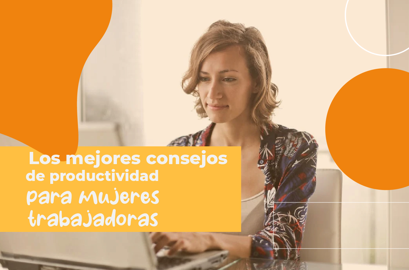  Los mejores consejos de productividad para mujeres trabajadoras 