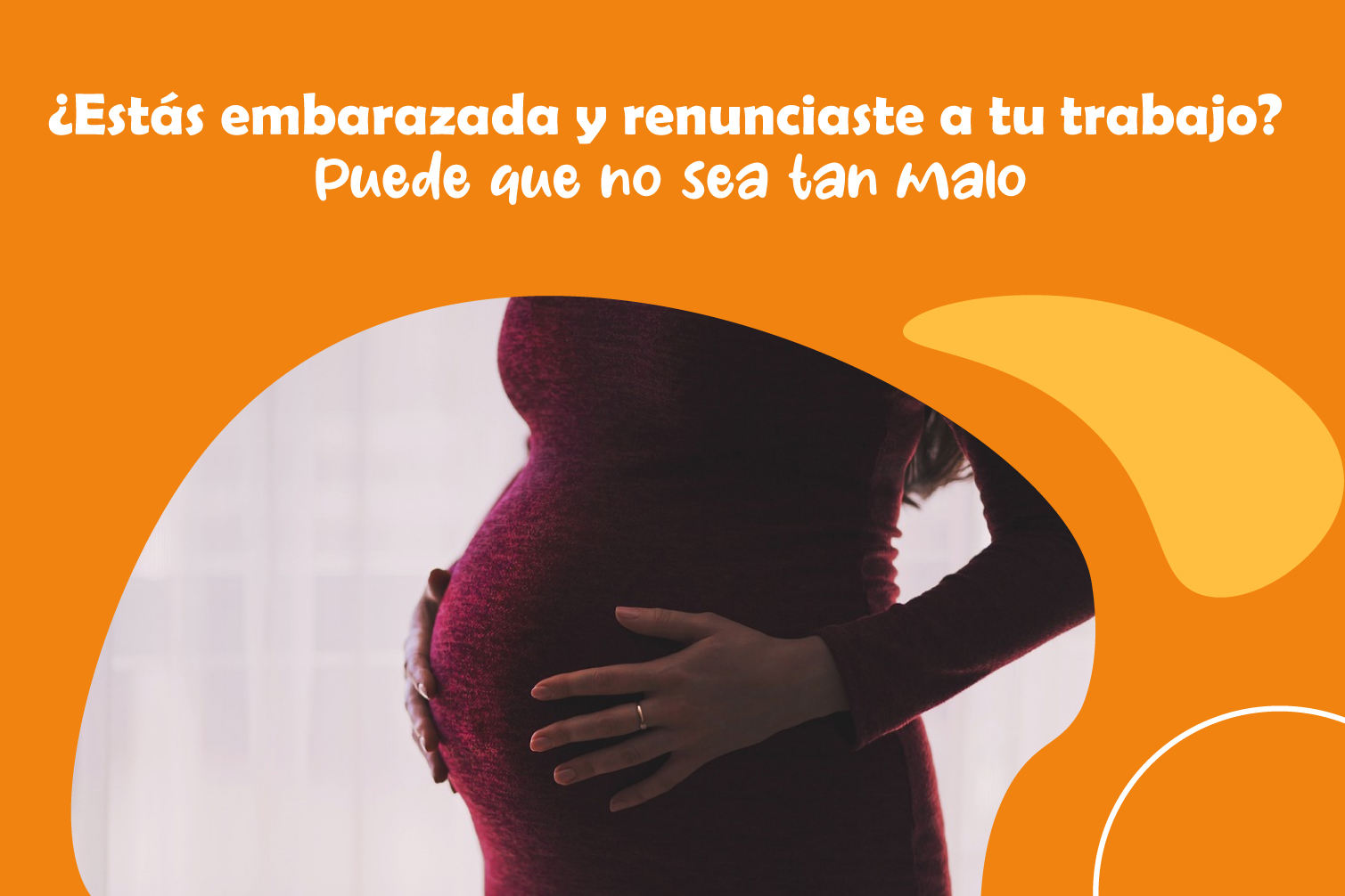  ¿Estás embarazada y renunciaste a tu trabajo? Puede que no sea tan malo