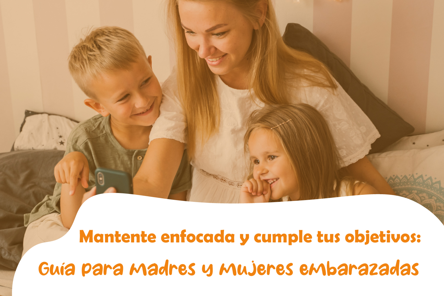 Mantente enfocada y cumple tus objetivos: Guía para madres y mujeres embarazadas
