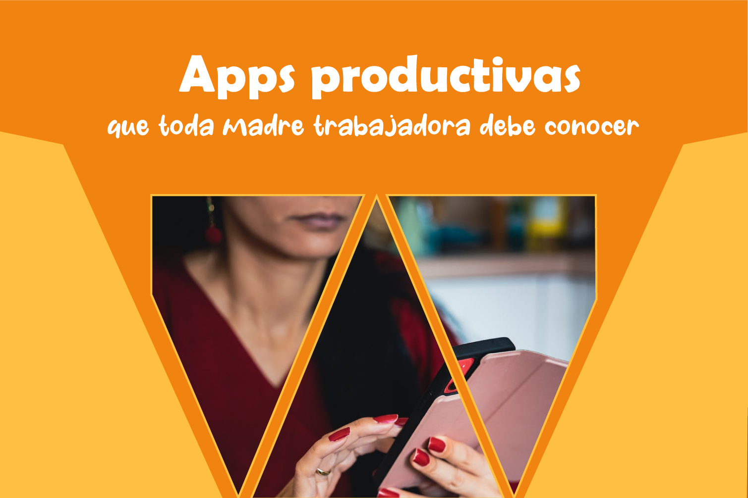 Apps productivas que toda madre trabajadora debe conocer