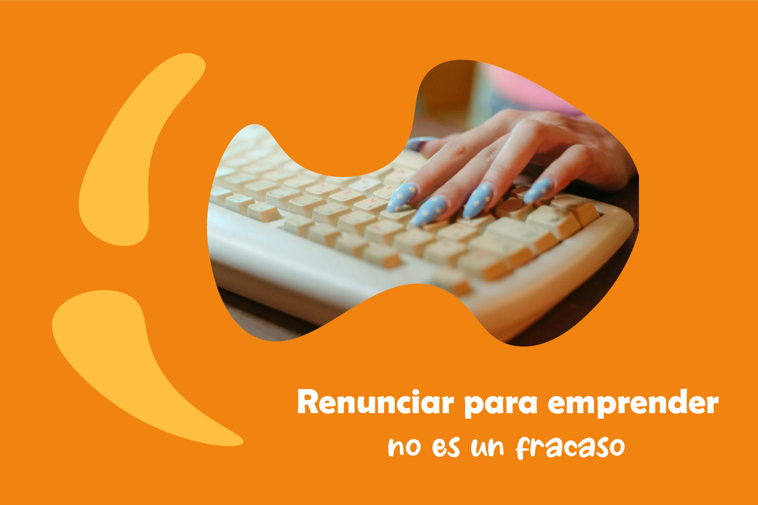 Renunciar para emprender no es un fracaso